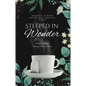 Steeped in Wonder: Awaken to Everyday Mystery with Simple Tea Rituals